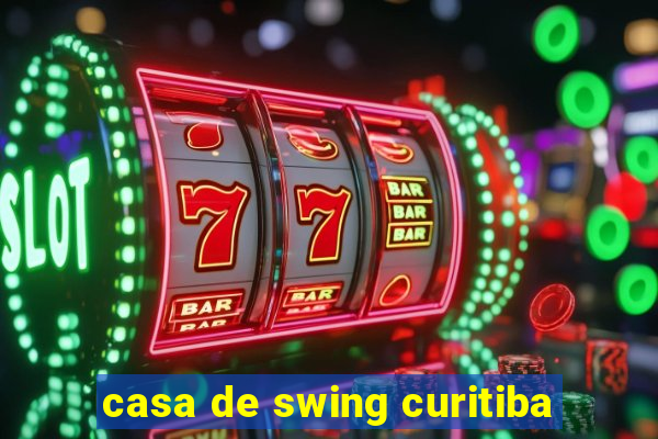 casa de swing curitiba